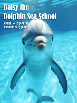 cover image of Daisy the Dolphin's Sea School